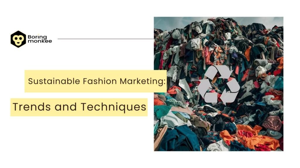 Sustainable Fashion Marketing: Trends and Techniques