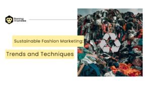 Sustainable Fashion Marketing: Trends and Techniques