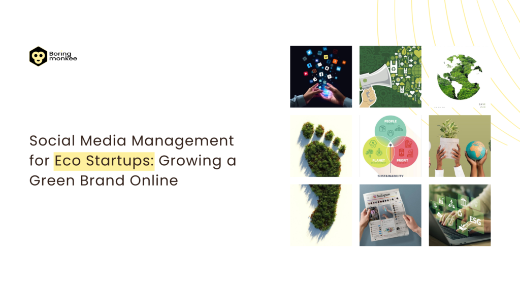 Social Media Management for Eco Startups: Growing a Green Brand Online